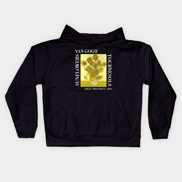 Sunflowers - Van Gogh Kids Hoodie by Vincent Van Gogh T-Shirts